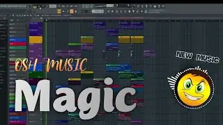 OSH - MAGIC🎵 (Special FL STUDIO Mix)