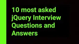10 most asked jQuery Interview Questions and Answers