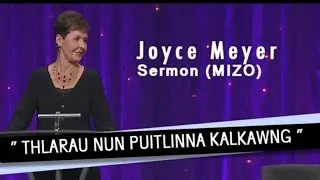 Thlarau nun puitlinna kalkawng .Joyce Mayer Mizo sermon