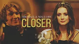 Michael ✗ Mallory || Closer