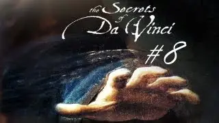 The Secrets of Da Vinci: Walkthrough Part 8
