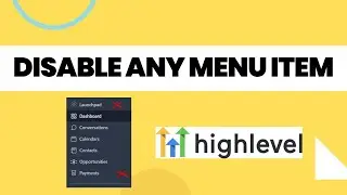 GLOBALLY Disable Any Menu Item You Want 😁 | Disable GoHighLevel Menu Item