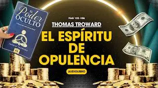 EL ESPÍRITU DE LA OPULENCIA - #THOMASTROWARD narrado por Kristela Degay