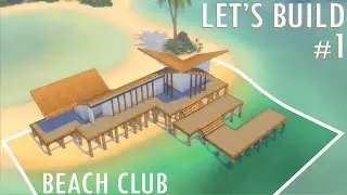 Let's Build: Beach Club - Episode 1 - Sims 4 Island Living