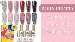 BORN PRETTY REFLECTIVE GLITTERS GEL POLISH TUTORIAL
