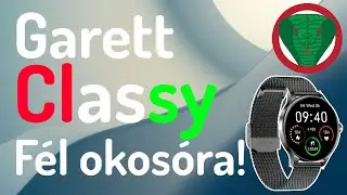 olcsó okos óra I GARETT ELECTRONICS CLASSY Smart Watch Okosóra TESZT