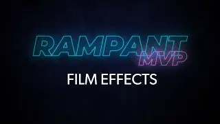 Film Effects - Rampant MVP Episode #3