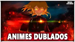 TOP MELHORES ANIMES DUBLADOS, QUE TALVEZ VOCÊ NÃO CONHEÇA