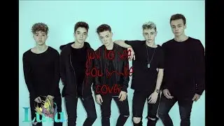 Just To See You Smile By Why Don't We | Cover
