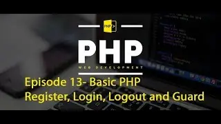 Episode 13- Basic PHP - Register Login Logout and Guard