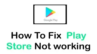 How To Fix Play Store Not Working | Google Play store Problems Solved