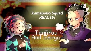 Kamaboko Squad REACTS: Tanjirou & Genya | Part 4 | Kny/Ds