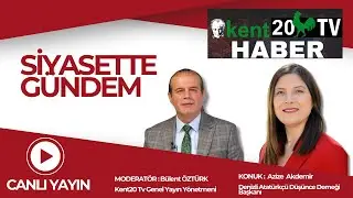 Kent20Haber Tv  Siyasette Gündem'in Konuğu Atatürkçü Düşünce Derneği Başkanı Azize Akdemir
