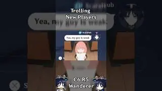Trolling New Players with C6 R5 Wanderer in Genshin Impact (Part 9)