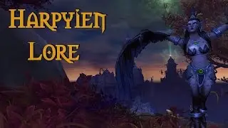 Mystische Kreaturen Azeroths - Die Harpyien Lore [German] 