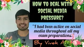 How to deal with social media pressure? | By Vivek A | AIR 39, GATE CS 2020