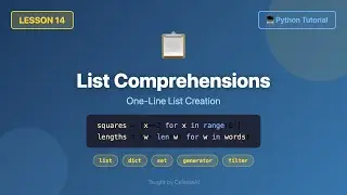 List Comprehensions, Dict Comprehensions & Generator Expressions - Python Tutorial #14