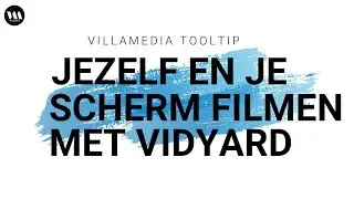Villamedia Tooltip - Tegelijk jezelf en je scherm filmen doe je zo