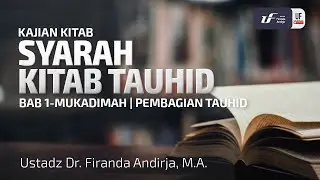 Syarah Kitab Tauhid Bab 1 - Mukadimah - Ustadz Dr. Firanda Andirja, M.A.