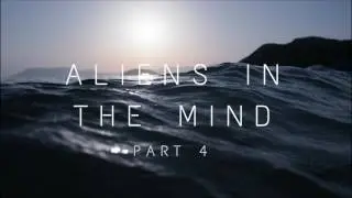 Aliens in the Mind - Part 4 - Official Intercessions