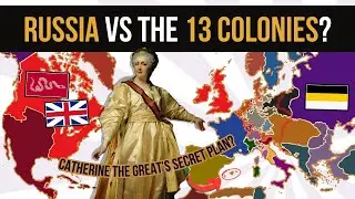What if Russia Joined the American Revolution? | Alternate History