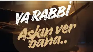 Ya Rabbi aşkın ver bana