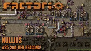 2nd Tier Beacons! | Factorio Nullius #25