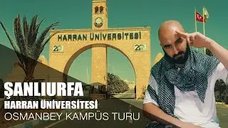 Şanlıurfa Harran Üniversitesi (HRÜ) Kampüs Turu