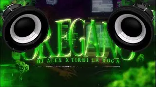 🔈BASS BOOSTED🔈 || OREGANO - TIRRI LA ROCA, DJ ALEX | E1 (Videoclip Oficial)