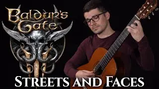 Streets and Faces (Baldur's Gate 3) | Classical Guitar Cover