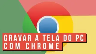 Gravar tela do pc usando o chrome