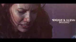 Maggie & Glenn || Missing (HBD HANNAH)