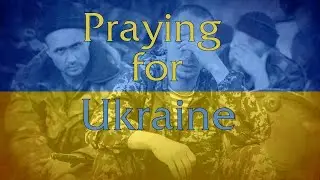 Praying for Ukraine
