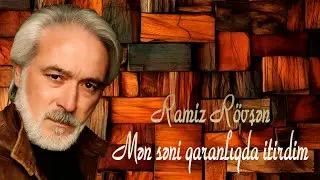 Ramiz Rövşən - Mən səni qaranlıqda itirdim - Kamran M. YuniS