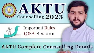 AKTU Counselling 2023 | Important rules and regulation of  AKTU Counselling | live Q & A Session