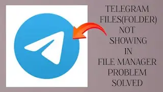 How To Solve Telegram Files(Folder) Not Showing In File Manager Problem|| Rsha26 Solutions