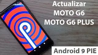 ACTUALIZAR MOTO G6 / MOTO G6 PLUS - OFICIAL - ANDROID 9 - SIN PERDER GARANTIA - - 2019