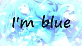 I'm Blue [Nightcore]