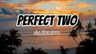 PERFECT TWO - Auburn ( Lyrics )