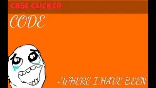 ROBLOX: Case Clicker Code, Wow!  (READ DESC)