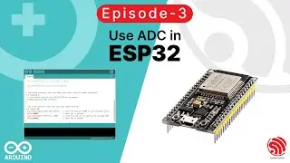 How to Use ADC in ESP32 | Read ADC in ESP32 | Read Analog to Digital Converter in ESP32