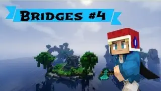 Bridges #4 w/ Nerdz & xDarkHeart