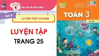 TOÁN 3| Tập 1| Bài 8| Luyện tập| Trang 25 |Kết nối tri thức