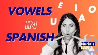 4 Tips for Spanish Pronunciation - Vowel Guide (+ Practice)