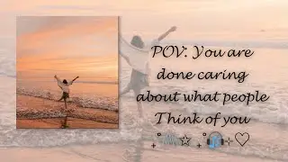 POV : You are done caring about what people think of you✩°｡⋆⸜ 🎧✮