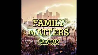 Family Matters 3rd Beat Remix
