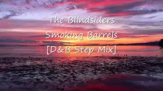 The Blindsiders - Smoking Barrels [D&B Step Mix]