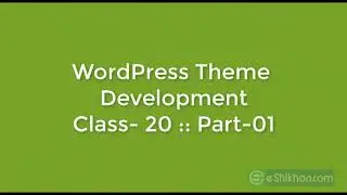 #webdesingng with Wordpress Class 20 :: Part 1