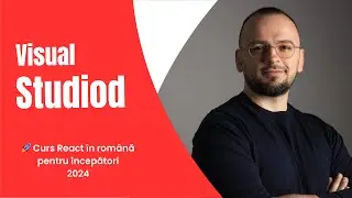 Cum folosesc Visual Studio Code pentru a scrie cod? React 2024 - v.1