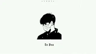 ■ CKS RU - So You | Lyrics